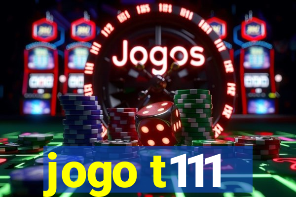 jogo t111